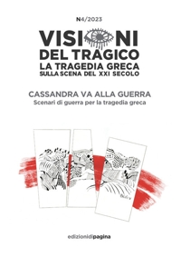 Immagine copertina libro Visioni del tragico (2023). Vol. 4: Cassandra va alla guerra. Scenari di guerra per la tragedia greca