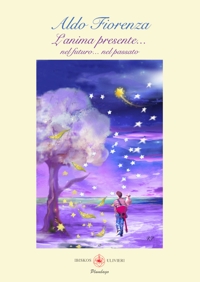 Immagine copertina libro L'anima presente... Nel futuro... Nel passato