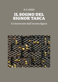 Immagine copertina libro Il sogno del signor Tasca. Un burocrate dall'incerta figura