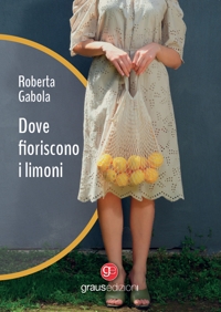 Immagine copertina libro Dove fioriscono i limoni