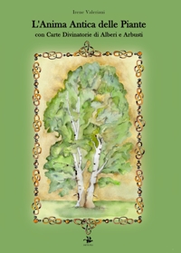 Immagine copertina libro L'anima antica delle piante. Con carte divinatorie di alberi e arbusti