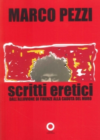 Immagine copertina libro Scritti Eretici dall'Alluvione di Firenze alla Caduta del Muro