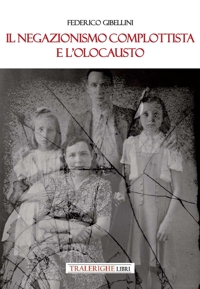 Immagine copertina libro Il negazionismo complottista e l'Olocausto