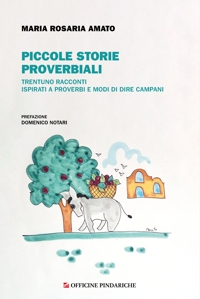 Immagine copertina libro Piccole storie proverbiali. Trentuno racconti ispirati a proverbi e modi dire campani