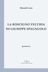 Immagine copertina libro La Roscigno vecchia di Antonio Spagnuolo