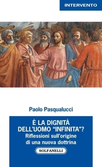 Immagine copertina libro È la dignità dell'uomo «infinita»? Riflessioni sull'origine di una nuova dottrina