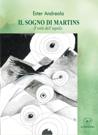 Immagine copertina libro Il sogno di Martins. Il volo dell'aquila