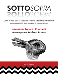 Immagine copertina libro Sottosopra. Come in alto così in basso: un viaggio attraverso straordinari luoghi di potere alla scoperta di energie sottili