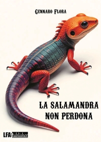 Immagine copertina libro La salamandra non perdona