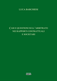 Immagine copertina libro Casi e questioni sull'arbitrato nei rapporti contrattuali e societari