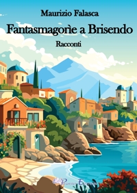 Immagine copertina libro Fantasmagorìe a Brisendo