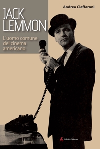Immagine copertina libro Jack Lemmon. L'uomo comune del cinema americano