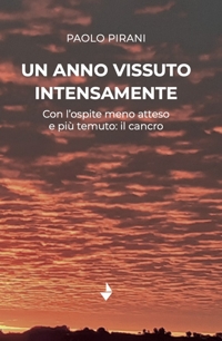 Immagine copertina libro Un anno vissuto intensamente. Con l'ospite meno atteso e più temuto: il cancro