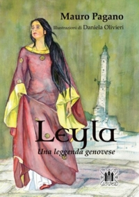 Immagine copertina libro Leyla. Una leggenda genovese. Ediz. illustrata