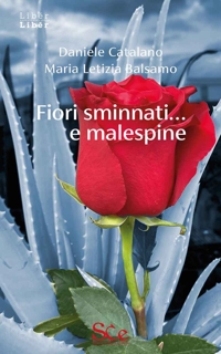 Immagine copertina libro Fiori sminnati... e malespine