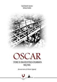 Immagine copertina libro Oscar. Storie di una resistenza disarmata 1943/1945