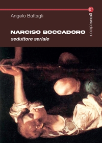 Immagine copertina libro Narciso Boccadoro. Seduttore seriale