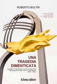 Immagine copertina libro Una tragedia dimenticata. I pugliesi e i tanti italiani di Crimea deportati nei gulag di Karlag e Alzhir in Kazakistan (1930-1960)