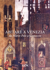 Immagine copertina libro Abitare a Venezia da Marco Polo a Carpaccio