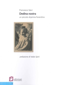 Immagine copertina libro Dedina nostra. Un piccolo dramma fiorentino