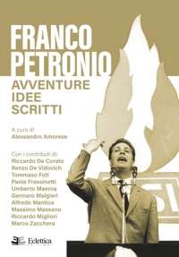 Immagine copertina libro Franco Petronio. Avventure idee scritti