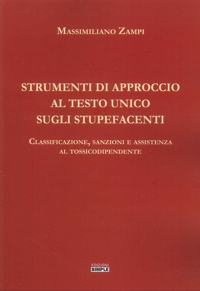 Immagine copertina libro Strumenti di approccio al Testo Unico sugli stupefacenti. Classificazione, sanzioni e assistenza al tossicodipendente