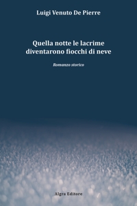Immagine copertina libro Quella notte le lacrime diventarono fiocchi di neve