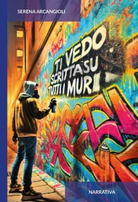 Immagine copertina libro Ti vedo scritta su tutti i muri. Ediz. integrale