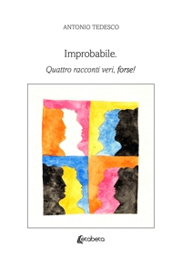 Immagine copertina libro Improbabile. Quattro racconti veri, forse!