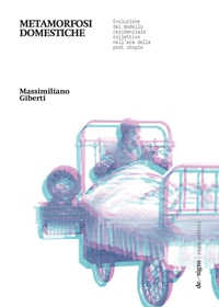 Immagine copertina libro Metamorfosi domestiche. Evoluzione del modello residenziale collettivo nell'era delle post utopie