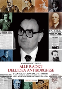 Immagine copertina libro Alle radici dell'idea antiborghese. Il contributo di Domenico Settembrini alla soluzione dell’anomalia italiana
