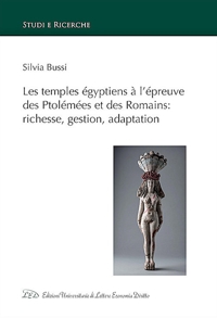 Immagine copertina libro Les temples égyptiens à l’épreuve des Ptolémées et des Romains: richesse, gestion, adaptation