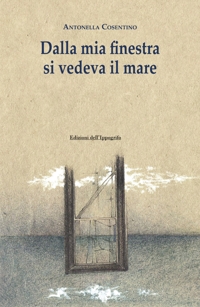 Immagine copertina libro Dalla mia finestra si vedeva il mare
