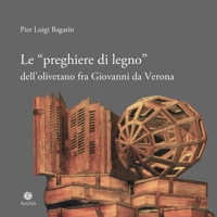 Immagine copertina libro Le «preghiere di legno» dell'olivetano fra Giovanni da Verona