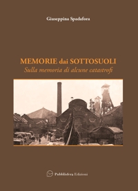 Immagine copertina libro Memorie dai sottosuoli. Sulla memoria di alcune catastrofi