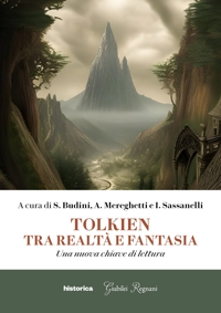 Immagine copertina libro Tolkien tra realtà e fantasia. Una nuova chiave di lettura