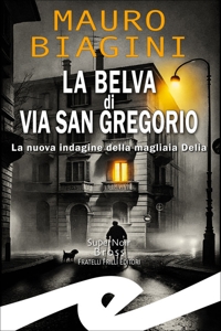 Immagine copertina libro La belva di via San Gregorio. La nuova indagine della magliaia Delia