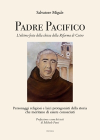 Immagine copertina libro Padre Pacifico, l'ultimo frate della chiesa della Riforma di Cutro. Personaggi religiosi e laici protagonisti della storia che meritano di essere conosciuti
