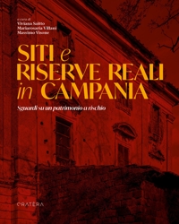 Immagine copertina libro Siti e riserve reali in Campania. Sguardi su un patrimonio a rischio