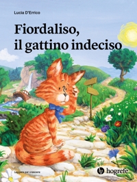 Immagine copertina libro Fiordaliso, il gattino indeciso. Ediz. illustrata