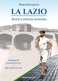 Immagine copertina libro La Lazio, antica strada maestra