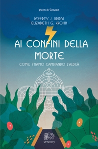 Immagine copertina libro Ai confini della morte. Come stiamo cambiando l'aldilà