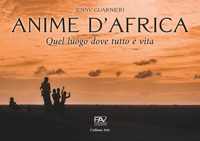 Immagine copertina libro Anime d'Africa. Quel luogo dove tutto è vita