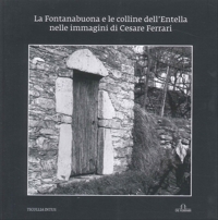 Immagine copertina libro La Fontanabuona e le Colline dell'Entella nelle Immagini di Cesare Ferrari