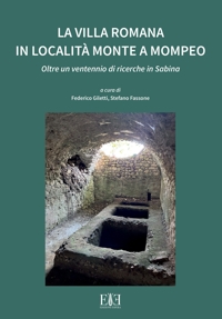 Immagine copertina libro La villa romana in località Monte a Mompeo. Oltre un ventennio di ricerche in Sabina. Ediz. italiana e inglese