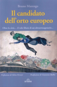 Immagine copertina libro Il Candidato dell'Orto Europeo. Oltre la Città...il Volo Libero di un Ultraottuagenario...