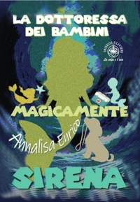 Immagine copertina libro La dottoressa dei bambini. Sirena. Magicamente. Ediz. illustrata