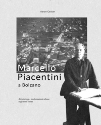 Immagine copertina libro Marcello Piacentini a Bolzano. Architettura e trasformazioni urbane negli anni Trenta