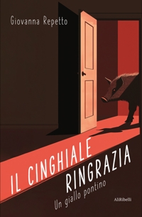 Immagine copertina libro Il cinghiale ringrazia: un giallo pontino