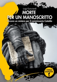 Immagine copertina libro Morte per un manoscritto. Ancora un mistero per il commissario Cataldo